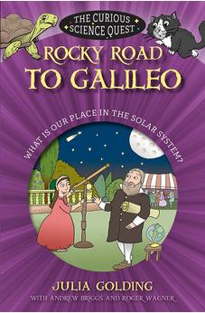 Rocky Road to Galileo: What is Our Place in the Solar System (The Curious Science Quest)