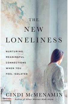 The New Loneliness: Nurturing Meaningful Connections When You Feel Isolated 9780736989640