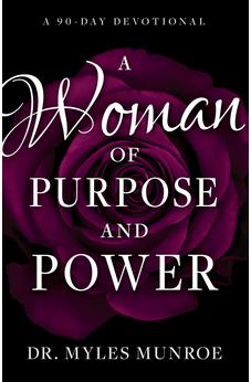 A Woman of Purpose and Power: A 90-Day Devotional 9781641232333