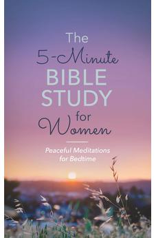 The 5-Minute Bible Study for Women: Peaceful Meditations for Bedtime 9781643528915