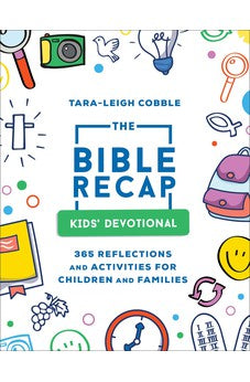 The Bible Recap Kids' Devotional: 365 Reflections and Activities for Children and Families