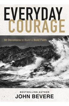 Everyday Courage: 50 Devotions to Build a Bold Faith 9781400244164