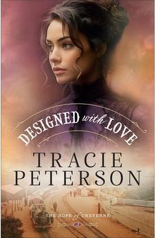 Designed with Love: A Western Christian Historical Romance Series Set in Frontier Wyoming (The Hope of Cheyenne) 9780764245107