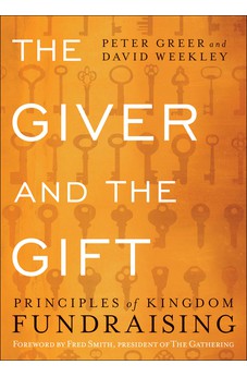 The Giver and the Gift: Principles of Kingdom Fundraising 9780764217746