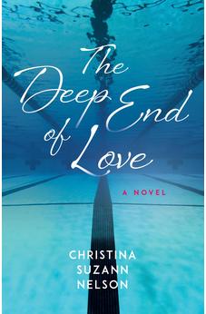 The Deep End of Love: A Novel 9780825452574