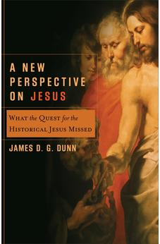 A New Perspective on Jesus: What the Quest for the Historical Jesus Missed (Acadia Studies in Bible and Theology) 9780801027109