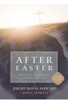 After Easter: How Christ's Resurrection Changed Everything 9781433608162