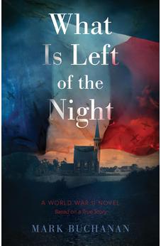 What Is Left of the Night: A World War II Novel 9780825449482