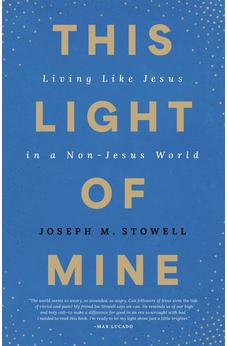 This Light of Mine: Living Like Jesus in a Non-Jesus World 9780802435316