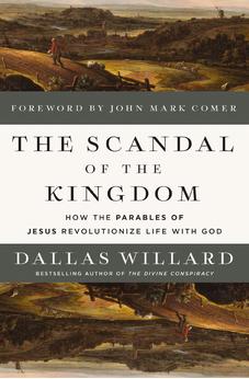 The Scandal of the Kingdom: How the Parables of Jesus Revolutionize Life with God 9780310367949