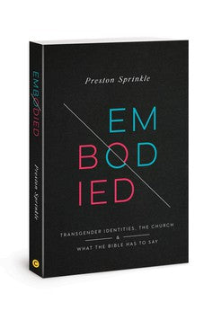 Embodied: Transgender Identities, the Church, and What the Bible Has to Say