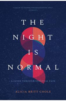 The Night Is Normal: A Guide through Spiritual Pain 9781496465153