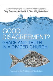 Good Disagreement?: Grace and truth in a divided church