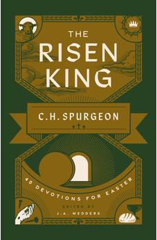 The Risen King: 40 Devotions for Easter from C.H. Spurgeon 9781802541298