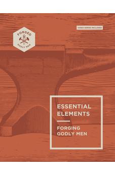 Essential Elements: Forging Godly Men (Volume 1) 9780830787135