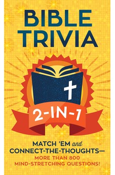 Bible Trivia 2-in-1: Match ’Em and Connect-the-Thoughts?More Than 800 Mind-Stretching Questions!