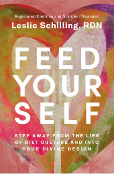 Feed Yourself: Step Away from the Lies of Diet Culture and into Your Divine Design