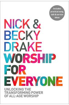 Worship For Everyone: Unlocking the Transforming Power of All-Age Worship 9780281085873