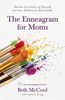 The Enneagram for Moms: See the True Colors of Yourself and Your Children as God Intends 9780785291060