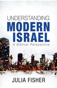 Understanding Modern Israel: A Biblical Perspective 9780857219985