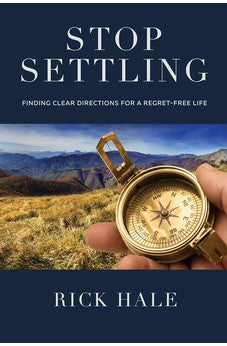 Stop Settling: Finding Clear Directions for a Regret-Free Life 9781951022242