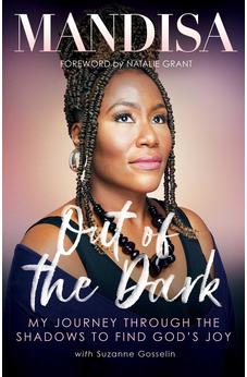 Out of the Dark: My Journey Through the Shadows to Find God's Joy