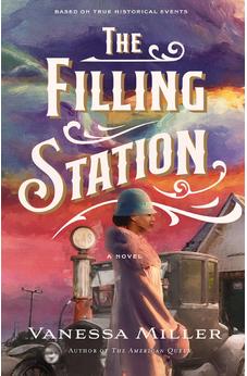 The Filling Station: A Bestselling Historical Fiction Novel about the Tulsa Race Massacre 9781400350179