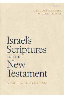 Israel's Scriptures in the New Testament: A Critical Synopsis 9781683072959