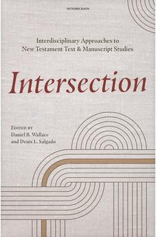 Intersection: Interdisciplinary Approaches to New Testament Text and Manuscript Studies 9798400508349
