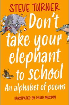 Don't Take Your Elephant to School: An Alphabet of Poems 9781915748157
