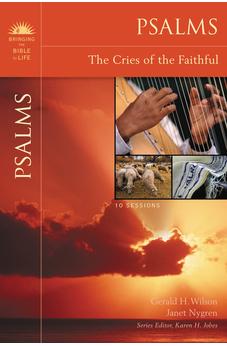 Psalms: The Cries of the Faithful (Bringing the Bible to Life)