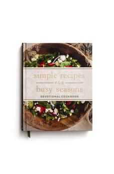 Simple Recipes for Busy Seasons: Devotional Cookbook 9798886033762