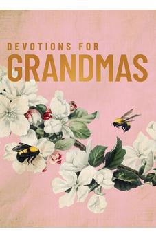 Devotions for Grandmas: A 40-Day Bible Devotional to Encourage and Inspire Grandmothers - The Perfect Christian Gifts for Women