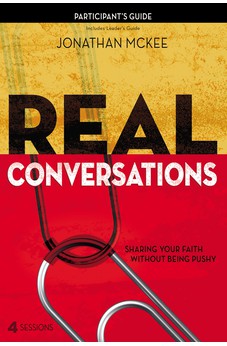 Real Conversations Participant's Guide: Sharing Your Faith Without Being Pushy 9780310890805