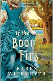 If the Boot Fits (Texas Ever After) 9780764240423