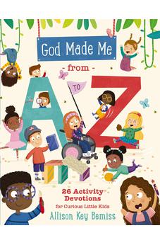 God Made Me from A to Z: 26 Activity Devotions for Curious Little Kids 9781400247042