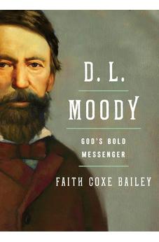 D. L. Moody: God's Bold Messenger