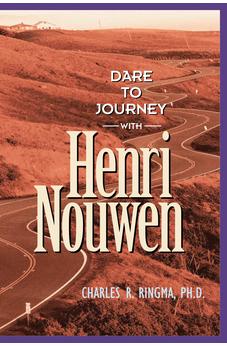 Dare to Journey: with Henry Nouwen 9781576832264