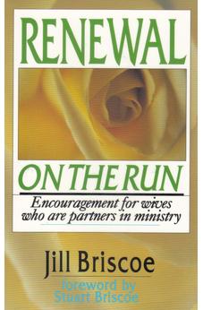 Renewal on the Run: Encouragement for Wives Who Are Partners in Ministry