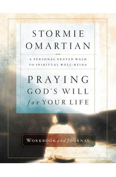 Praying God's Will for Your Life Workbook and Journal