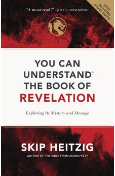 You Can Understand the Book of Revelation: Exploring Its Mystery and Message