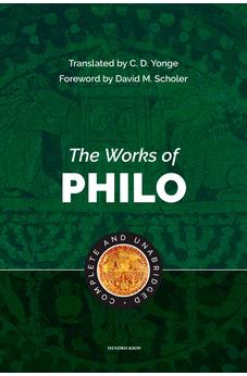 The Works of Philo: Complete and Unabridged 9781565638099