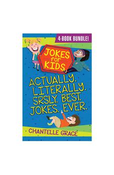 Jokes for Kids - Bundle 1: Actually, Literally, Srsly, Best Jokes Ever (Jokes for Kids, 1)