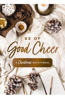 Be of Good Cheer: A Christmas Devotional