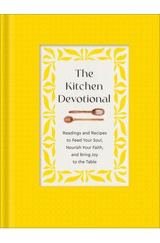 The Kitchen Devotional: Readings and Recipes to Feed Your Soul 9780800746315