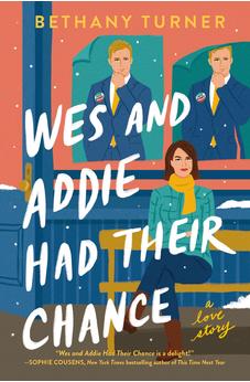 Wes and Addie Had Their Chance: A Left-at-the-Altar, Second-Chance, Rom-Com 9781400345892