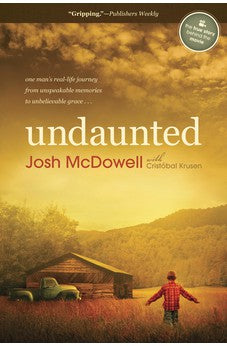 Undaunted: One Man's Real-Life Journey from Unspeakable Memories to Unbelievable Grace 9781414371221