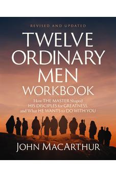 Twelve Ordinary Men Workbook, Revised and Updated