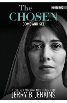 The Chosen: Come and See: a novel based on Season 2 of the critically acclaimed TV series