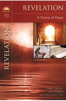Revelation: A Vision of Hope (Bringing the Bible to Life) 9780310320463